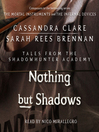 Cover image for Nothing But Shadows